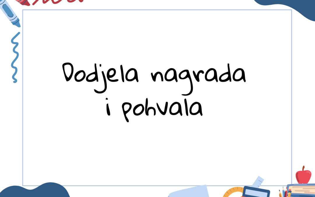 Dodijeljene nagrade i pohvala učenicima